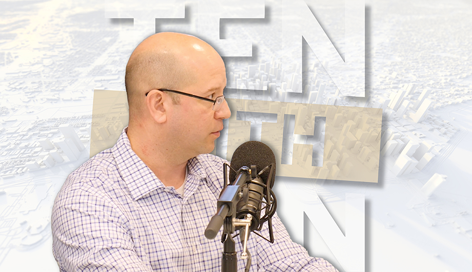 Ten with Ben 019: “Meet Rob Healy of CIM Group”